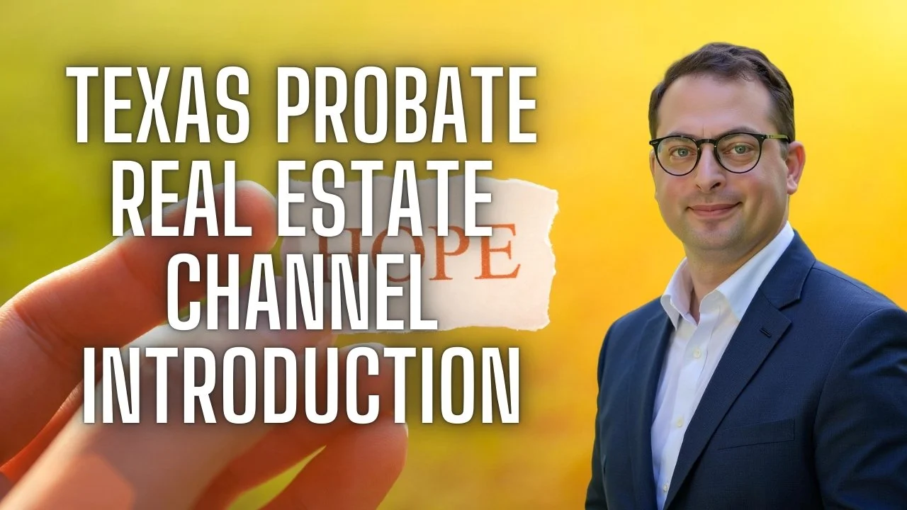 Introduction to the Texas Probate Real Estate Channel